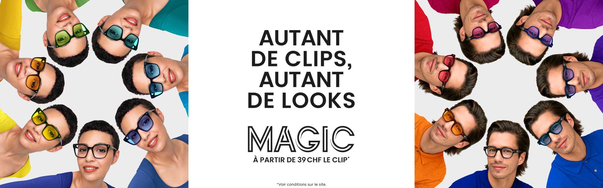 Autant de clips, autant de looks. MAGIC à partir de 39 CHF le clip